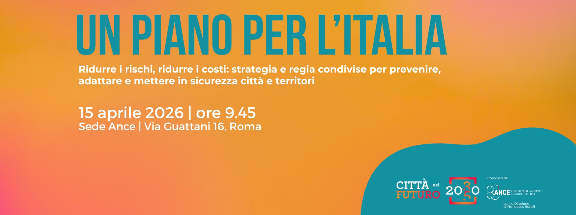 Un piano per l’Italia. Ridurre i rischi, ridurre i costi: strategia e regia condivise per prevenire, adattare e mettere in sicurezza città e territori