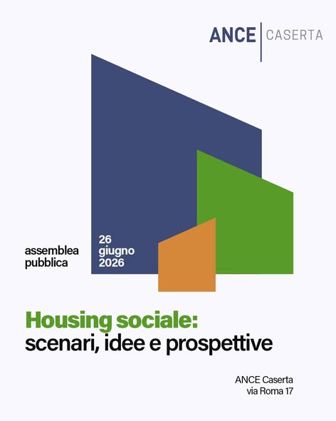 Assemblea pubblica ANCE Caserta - Housing sociale: scenari, idee e prospettive