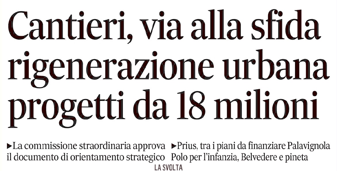 IL MATTINO - Cantieri, via alla sfida rigenerazione urbana progetti da 18 milioni